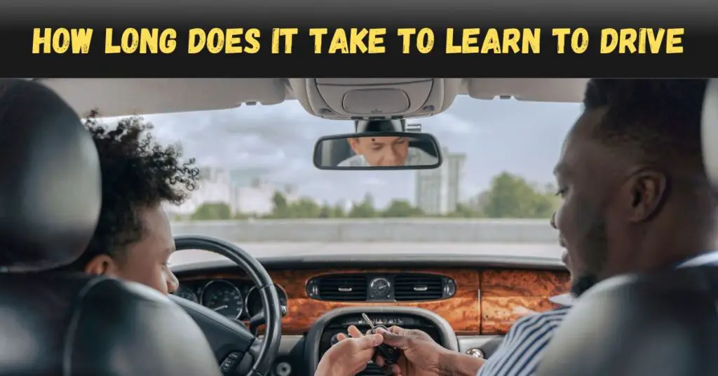 How Long Does It Take To Learn To Drive 1 How Long Does It Take To Learn To Drive